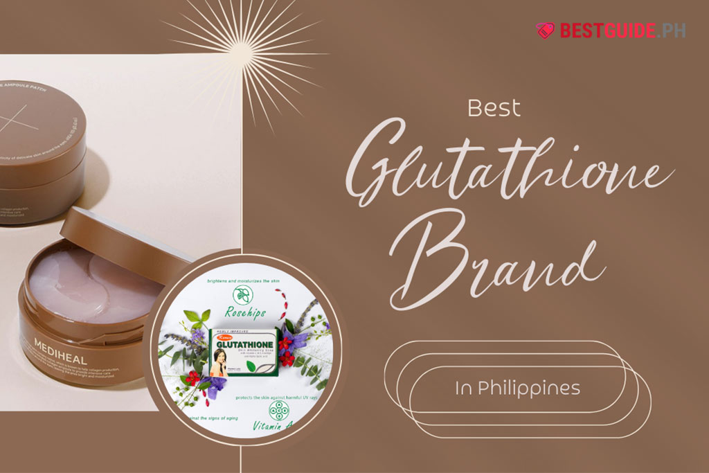 10 Best Glutathione Brand in Philippines 2024