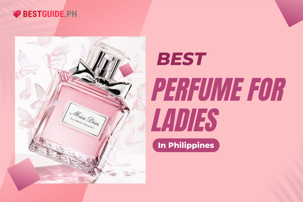 8 Best Perfume for Ladies in Philippines 2024: Reviews